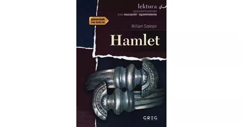 Hamlet Z Oprac Greg William Szekspir Ksi Garnia Internetowa Dedalus Pl