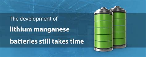 The Development And Common Problems Of Lithium Manganese Battery Inews