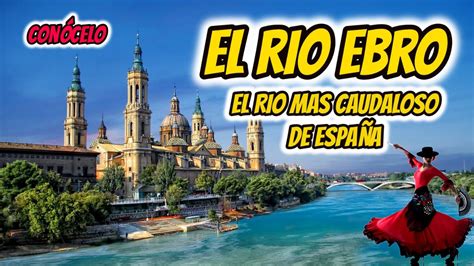 RIO EBRO DOCUMENTAL EL RIO EBRO DONDE NACE Y DESEMBOCA EL RIO MAS