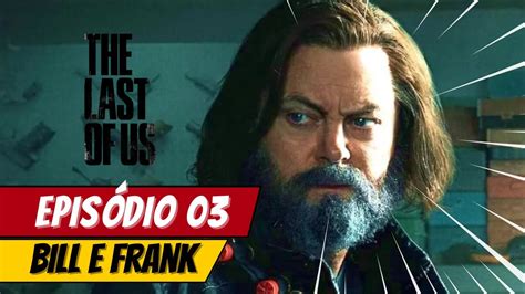 O Destino de Bill e Frank The Last of Us Episódio 3 YouTube