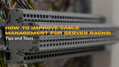 How to Improve Cable Management for Server Racks Tips and Tools 
