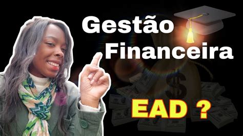 gestao financeira ead vale  pena  dificil  possivel formada pos