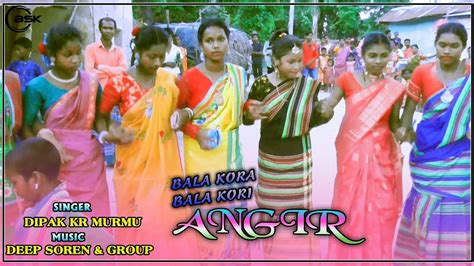 Bala Kora Bala Kuri Angir New Santali Dong Orchestra Video 2023