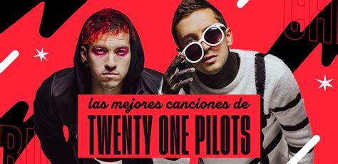 Las Mejores Canciones De Twenty One Pilots Playlist Letras Com