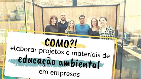 Como Elaborar Projetos E Materiais Educativos De Educação Ambiental Em