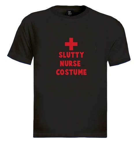 Slutty Nurse Costume T Shirt Cheap Easy Quick Halloween Costume Party