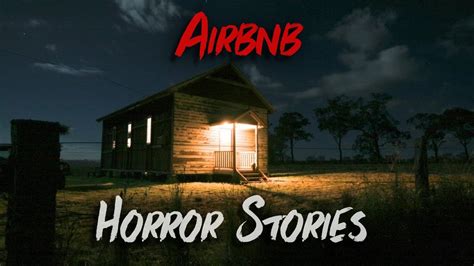 Disturbing True Airbnb Horror Stories Vol Youtube