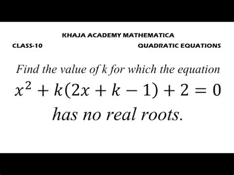 Find The Value Of K For Which The Equation X 2 K 2x K 1 2 0 Has No