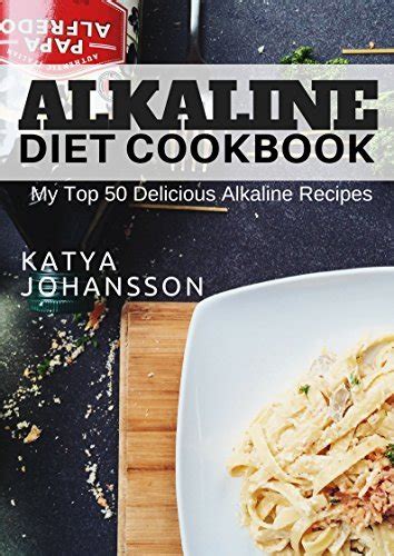 Alkaline Diet Cookbook My Top 50 Delicious Alkaline Recipes By Katya