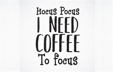 Hocus Pocus I Need Coffee To Focus Svg Graphic By Svg Den · Creative Fabrica