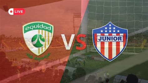 En Vivo La Equidad Vs Junior Liga BetPlay Diario Del Cauca