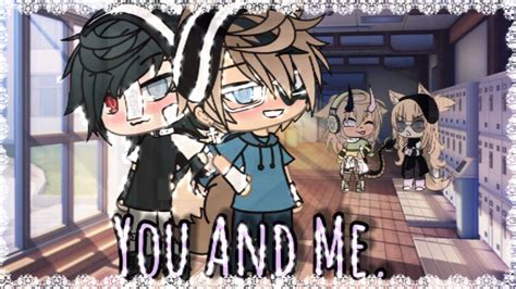 You And Me Glmm Gay gâcha life fr YouTube