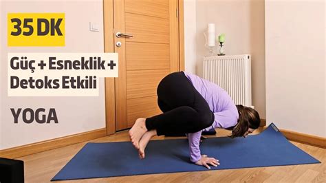 Güç Esneklik ve Detox etkili Vinyasa Yoga 35 Dk YouTube