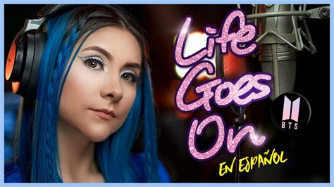 BTS Life Goes On COVER EN ESPAÑOL Gret Rocha YouTube