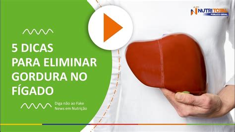 5 Dicas Para Eliminar Gordura No FÍgado Nutritotal Youtube