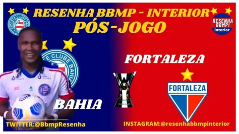 P S Jogo Bahia X Fortaleza Rodallega Brocou Viu Youtube