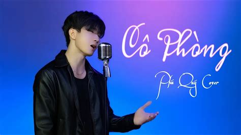 CÔ PHÒNG HỒ QUANG HIẾU X HUỲNH VĂN PHÚ QUÝ COVER HOT TIKTOK YouTube