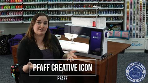 Pfaff Creative Icon Sewing Machine Embroidery Overview Youtube