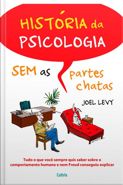 Ebook Hist Ria Da Psicologia Sem As Partes Chatas Tudo O Que Voc