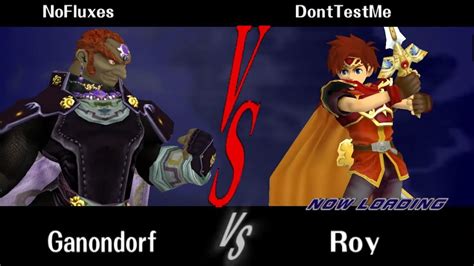 Donttestme Roy Vs Nofluxes Ganondorf Xanadu Youtube