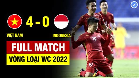 FULL | VIỆT NAM vs INDONESIA | VÒNG LOẠI WORLD CUP 2022 | 07/06/2021 ...