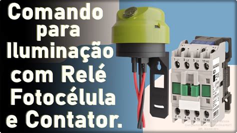 Como Ligar um Relé Fotocélula no Contator para Acionar um Sistema de