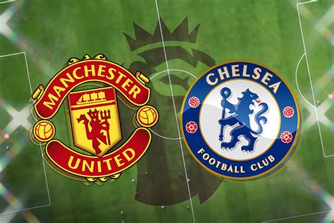 Manchester United Vs Chelsea Live Premier League Match Stream Latest