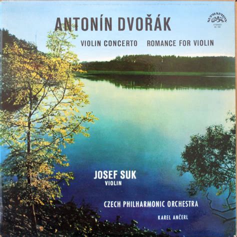 Antonín Dvořák Josef Suk Czech Philharmonic Orchestra Karel Ančerl