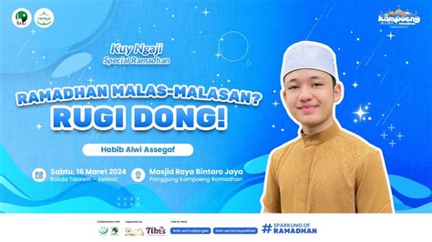 Live Habib Alwi Assegaf Ramadhan Males Malesan Rugi Dong