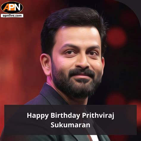 Apn News Happy Birthday Prithviraj Sukumaran Stay Tuned