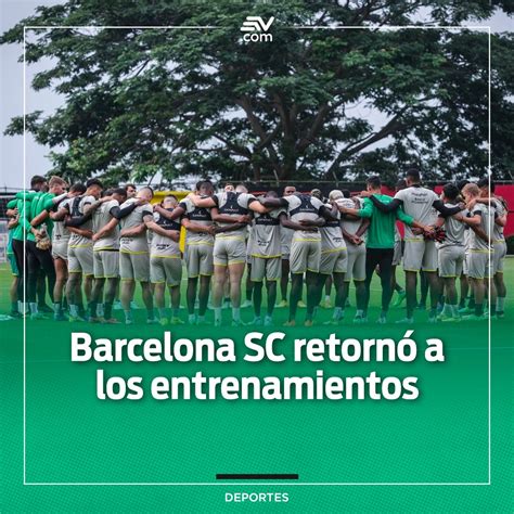 Ecuavisa Noticias on Twitter BarcelonaSC regresó este 4 de enero a