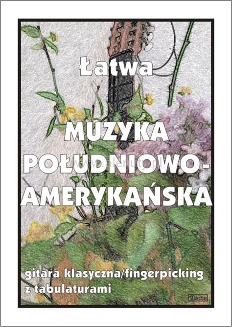 Atwa Muzyka Po Udniowoameryka Ska Nuty Na Gitar Klasyczn