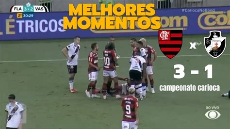 Melhores Momentos Flamengo 3 X 2 Vasco Campeonato Carioca 13 03 2023