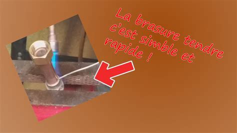 Comment Faire Une Brasure Tendre Plomberie Youtube