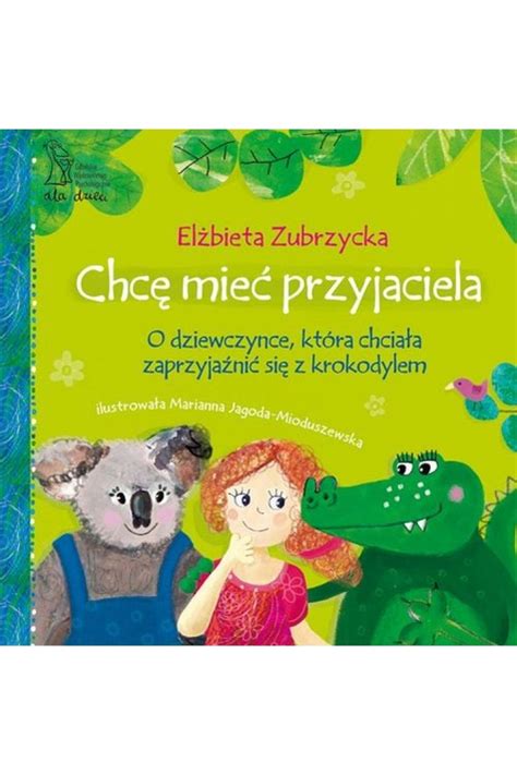 Chc Mie Przyjaciela O Dziewczynce Kt Ra Chcia A Zaprzyja Ni Si Z