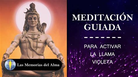 PODEROSA MEDITACIÓN GUIADA DE LA LLAMA VIOLETA Transmutación Y