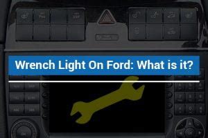 Wrench Light On Ford What Is It Answered Henry Ford 150