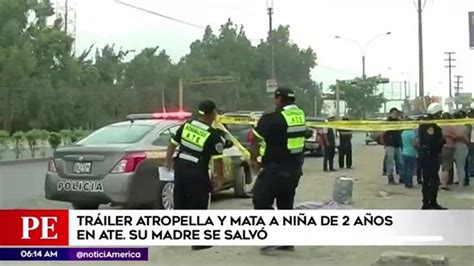 Ate Una Niña De Dos Años Murió Arrollada Por Un Tráiler Video Rpp Noticias