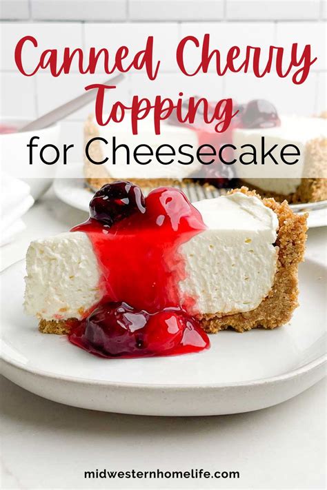 Cherry Topping For Cheesecake From A Can Midwestern Homelife