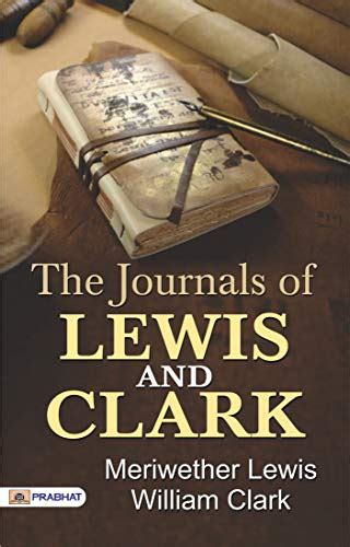 Amazon.com: The Journals of Lewis and Clark eBook : Meriwether Lewis and William Clark (1814 ...