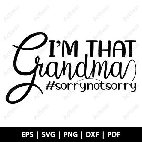 Im That Grandma Sorry Not Sorry Grandma Funny Svg Funny Etsy