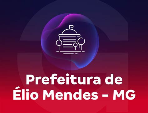 Concurso Prefeitura De El I Mendes Mg Cursos Edital E Datas Gran