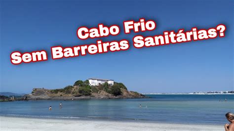 Cabo Frio vai Ficar Aberta Cadê as Barreiras Novo Decreto YouTube