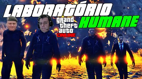 Gta V Online Laborat Rio Humane Youtube