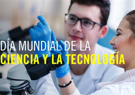 10 De Abril Es El Día Mundial De La Ciencia Y La Tecnología 25 Digital