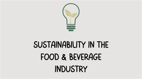 Focus On Sustainability In Food And Beverage Manufacturing