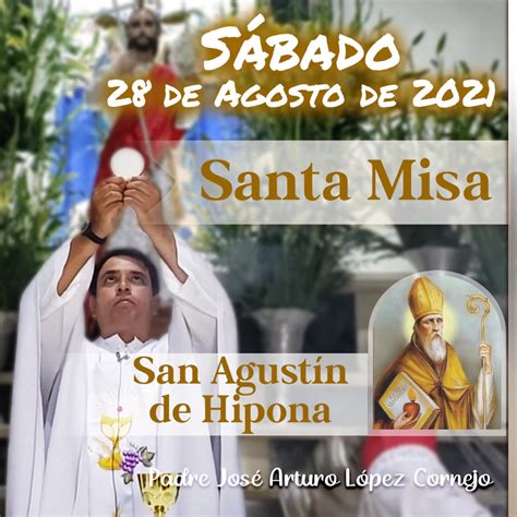 MISA DE HOY sábado 28 de Agosto 2021 Padre Arturo Cornejo Listen Notes