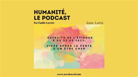 Humanité Le Podcast Extraits à l épisode 8 vivre après la perte d un