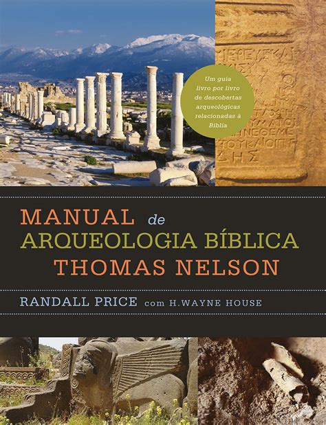 Manual De Arqueologia B Blica Thomas Nelson By Randall Price Goodreads