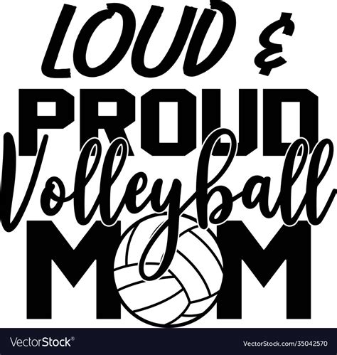 Loud And Proud Volleyball Mom Isolated Royalty Free Vector